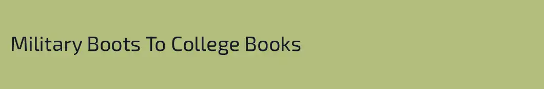 Military Boots To College Books